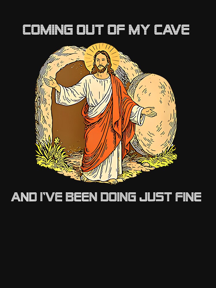 Jesus Coming Out Of My Cave And I've Been Doing Just Fine by Miarsabhoul