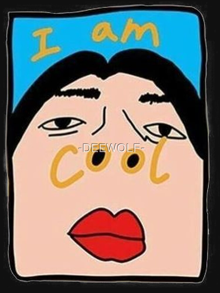 I Am Cool by -DEEWOLF-