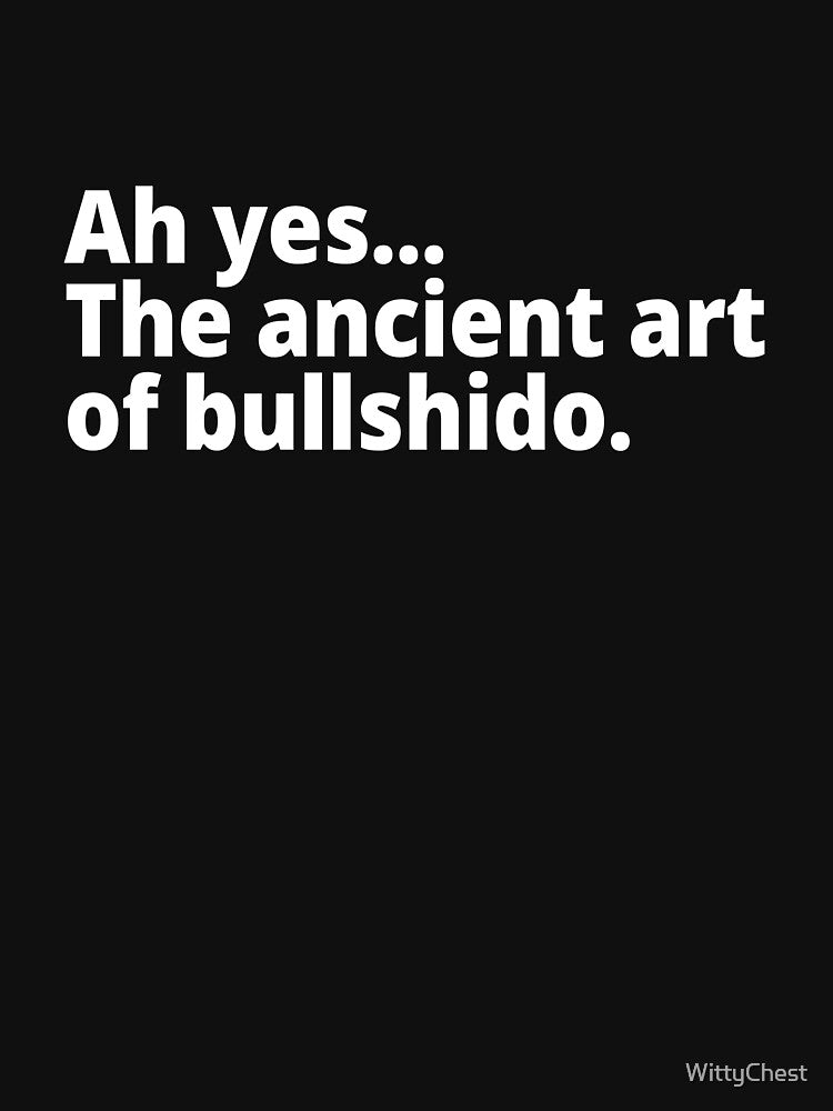 The ancient art of bullshido. by WittyChest