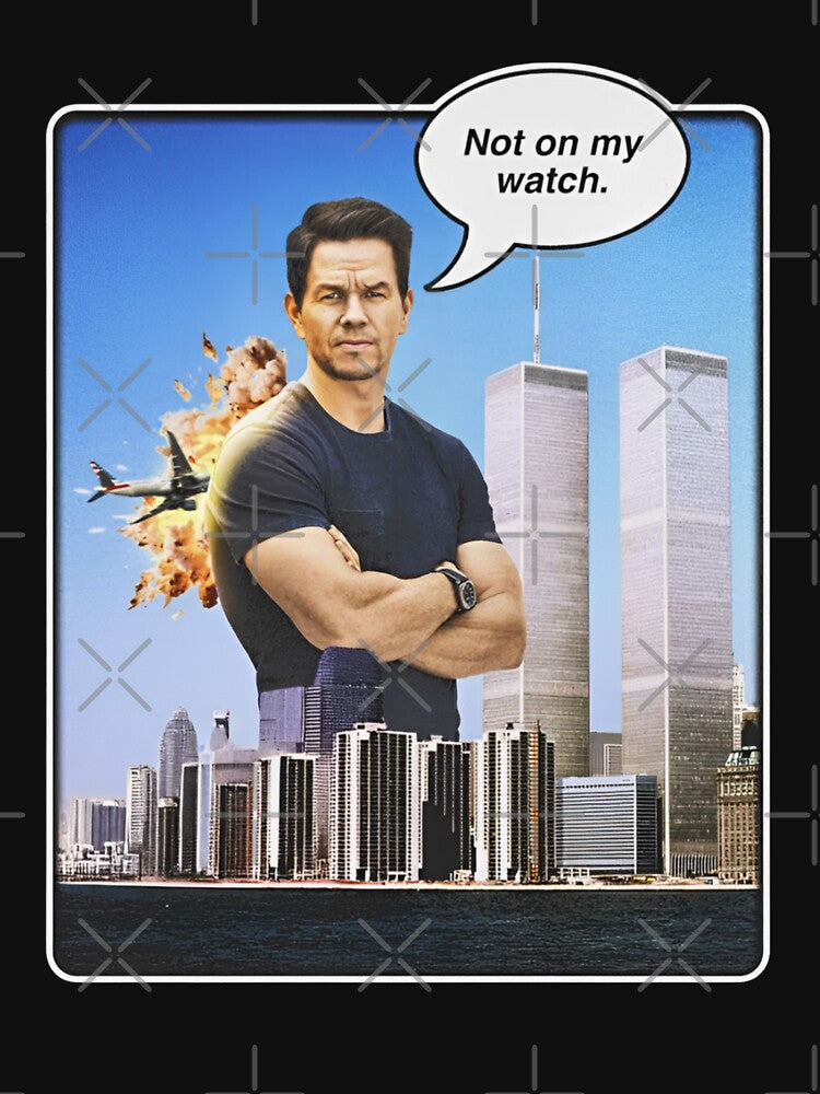 Mark Wahlberg Not on My Watch 911 Design by DankThreads
