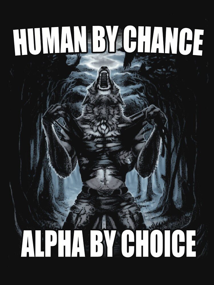 Human By Chance Alpha By Choice by Williaelmas