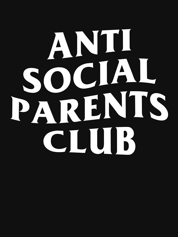 Anti Social Parents Club by joobers