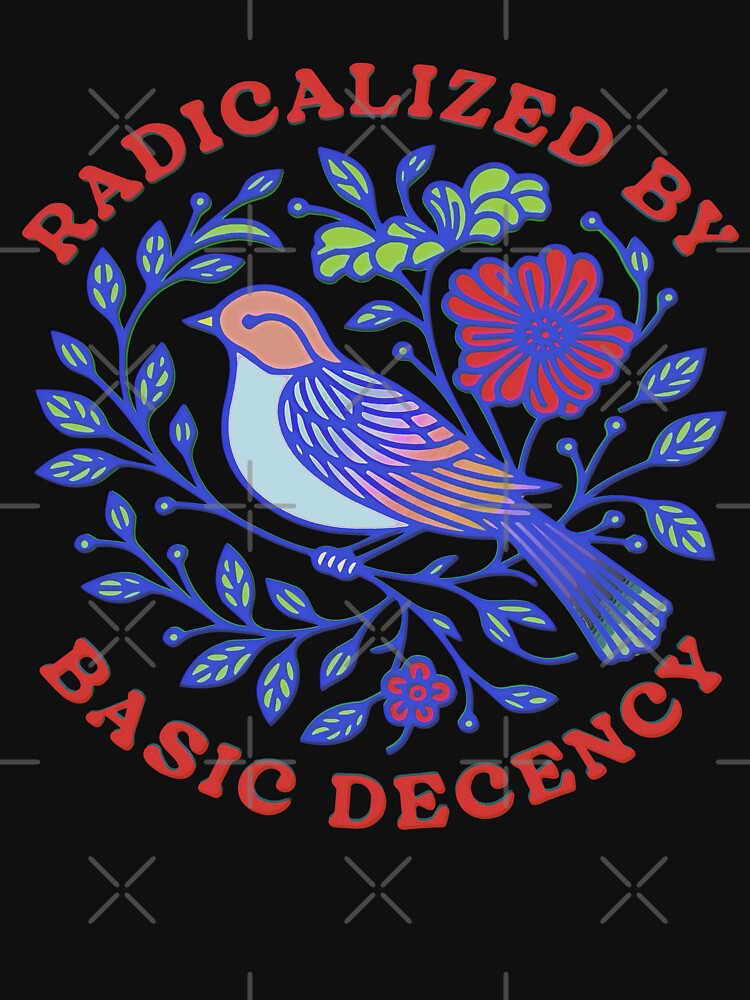 Floral Radicalized by Basic Decency Feminist Activist by gear-posters
