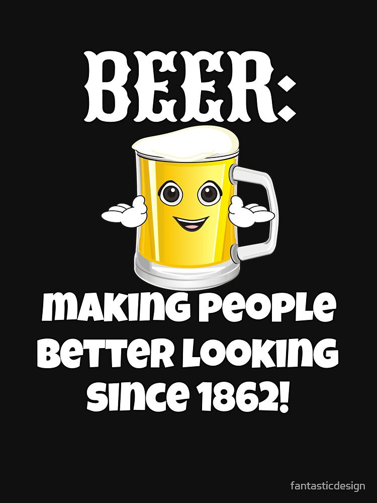 Funny Sarcastic Beer Drinkers Humor Beer: Making People Better Looking by fantasticdesign