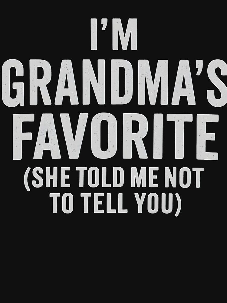 I'm Grandma's Favorite She Told Me Not to Tell You Vintage by hemagamo