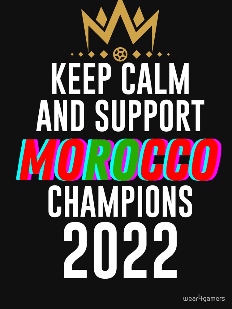 Keep calm and support Morocco | Morocco soccer team 2022 champions | Morocco soccer team qatar by wear4gamers