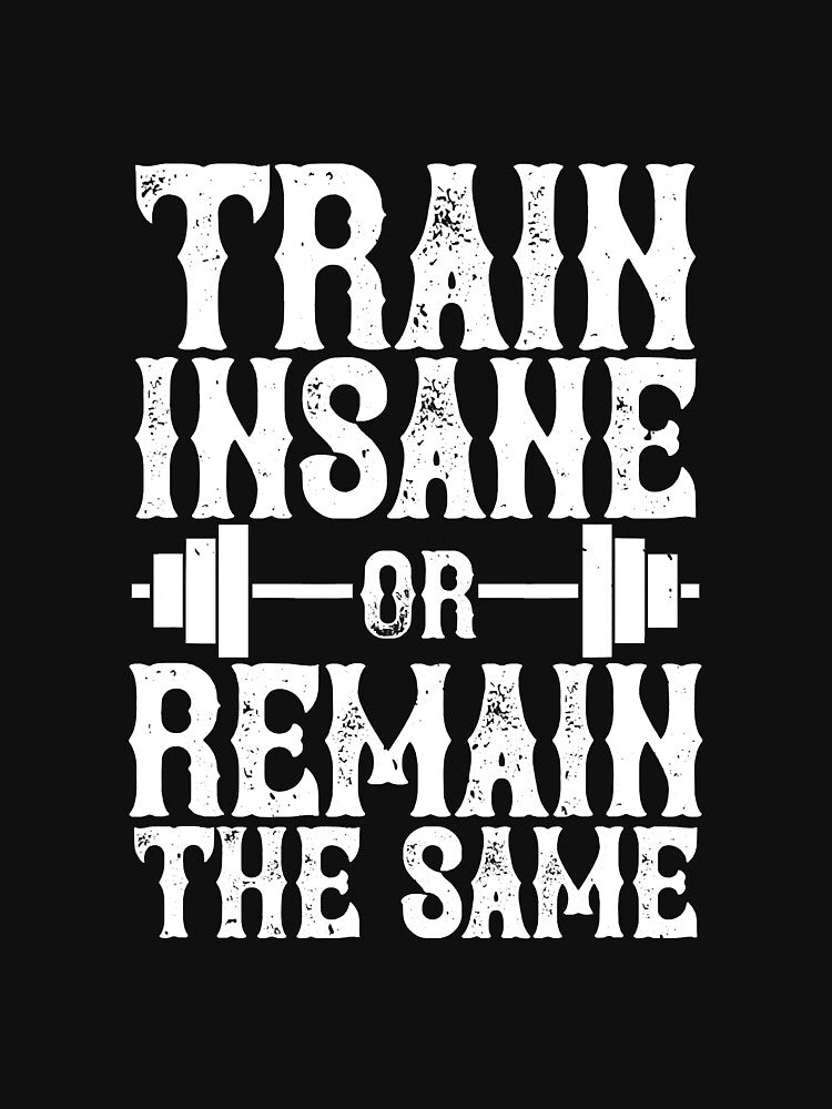 Train Insane Or Remain The Same by NeverLoseSF
