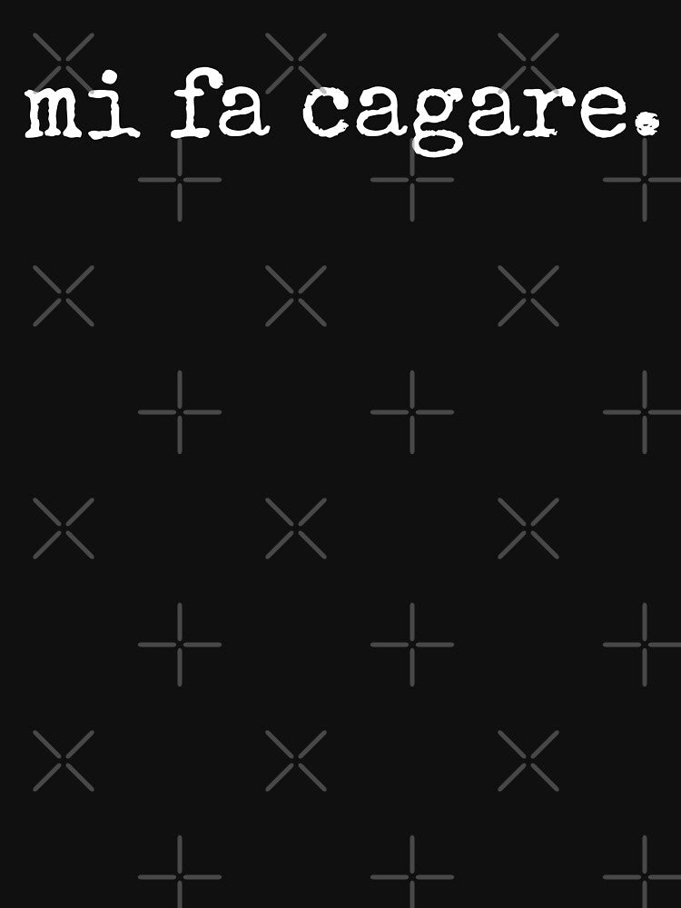 Mi Fa Cagare Funny Italian Sayings by MSA-42