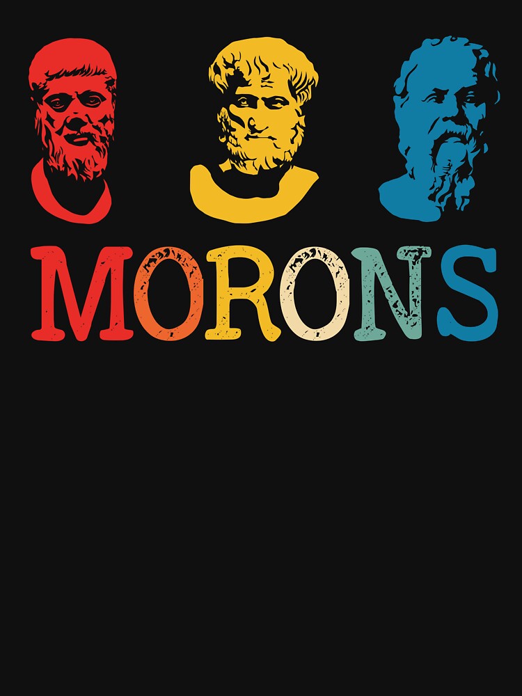Bold Humor Morons Ancient Scientist Quote by SoapMathiW7