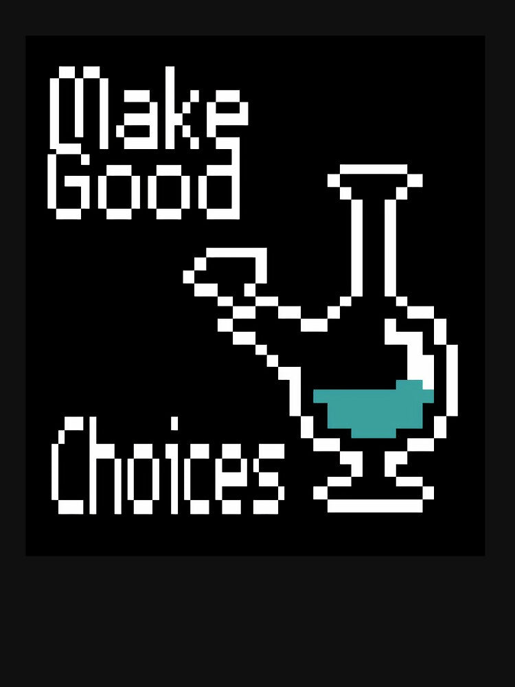 Make Good Choices by Bulbaovesen