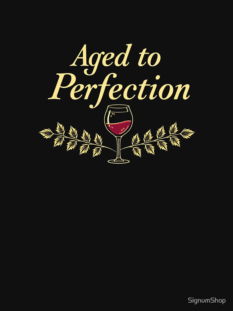 Aged to Perfection by SignumShop