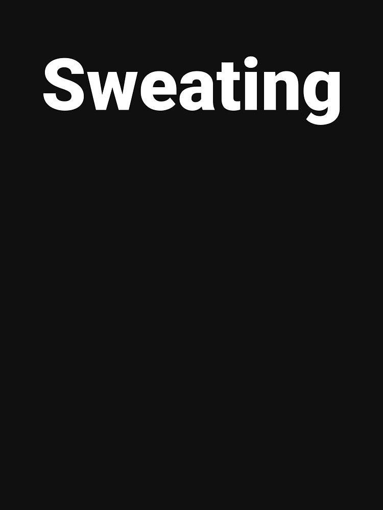 Sweating by Text-based T-Shirts and Gifts