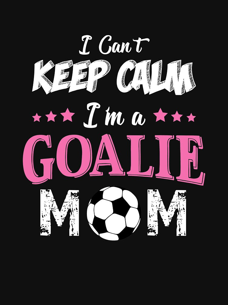 Soccer Goalie Mom, Goal Keepers Mom by Designs4Less