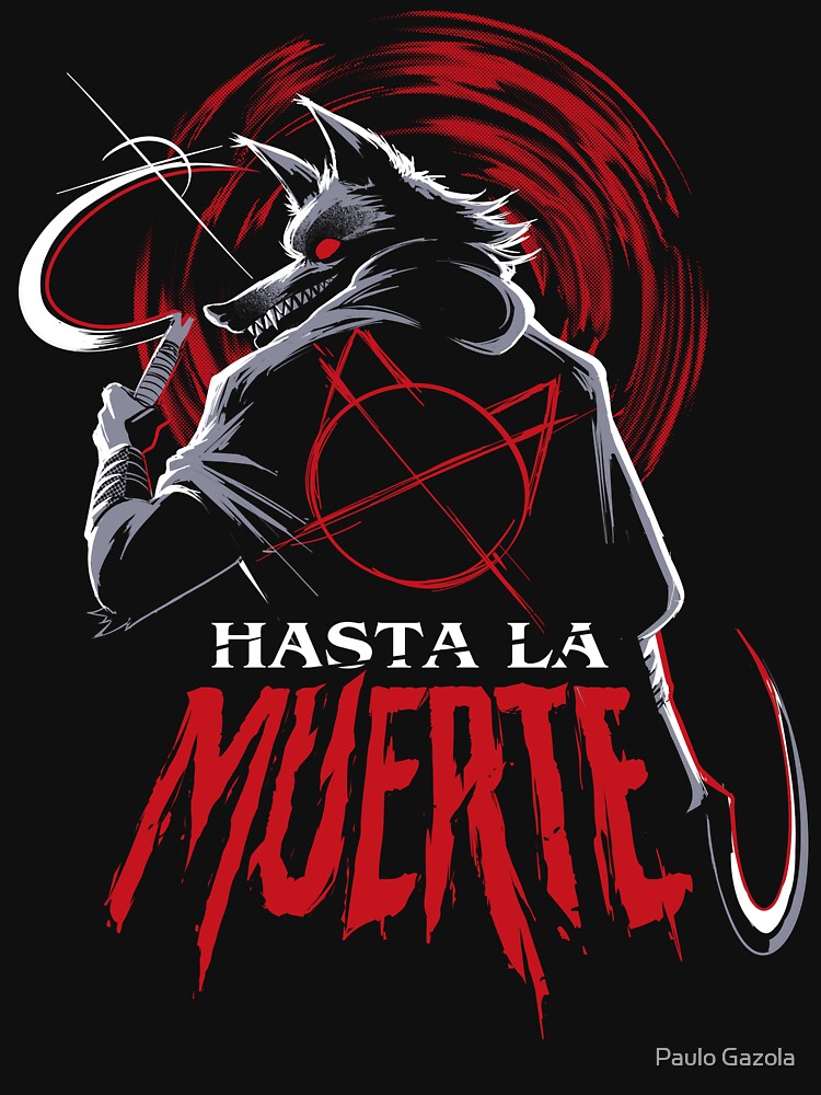 Hasta La Muerte by Paulo Gazola