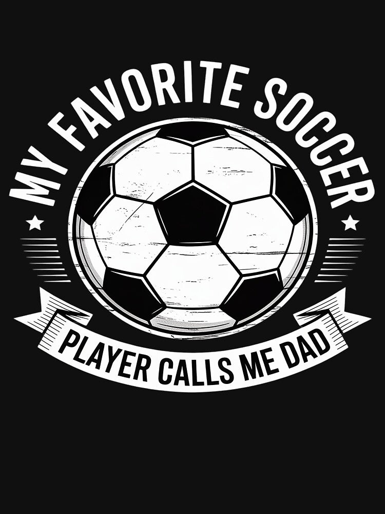 My Favorite Soccer Player Calls Me Dad Father's Day Daddy by imsamaharem