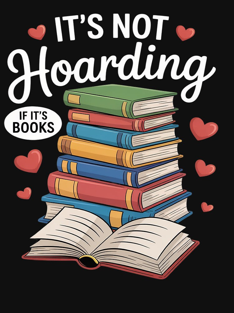 It's Not Hoarding If It's Books Funny Literary Book Lovers by Tatianamiobi