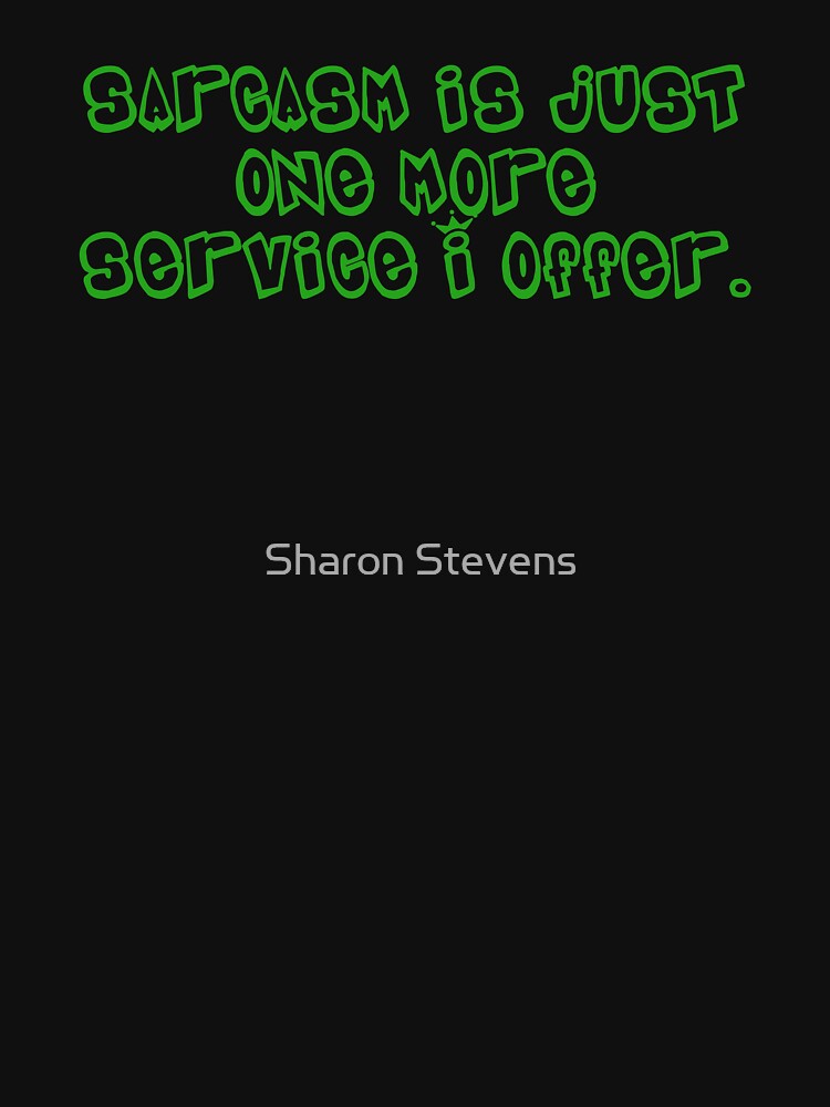 Sarcasm by Sharon Stevens