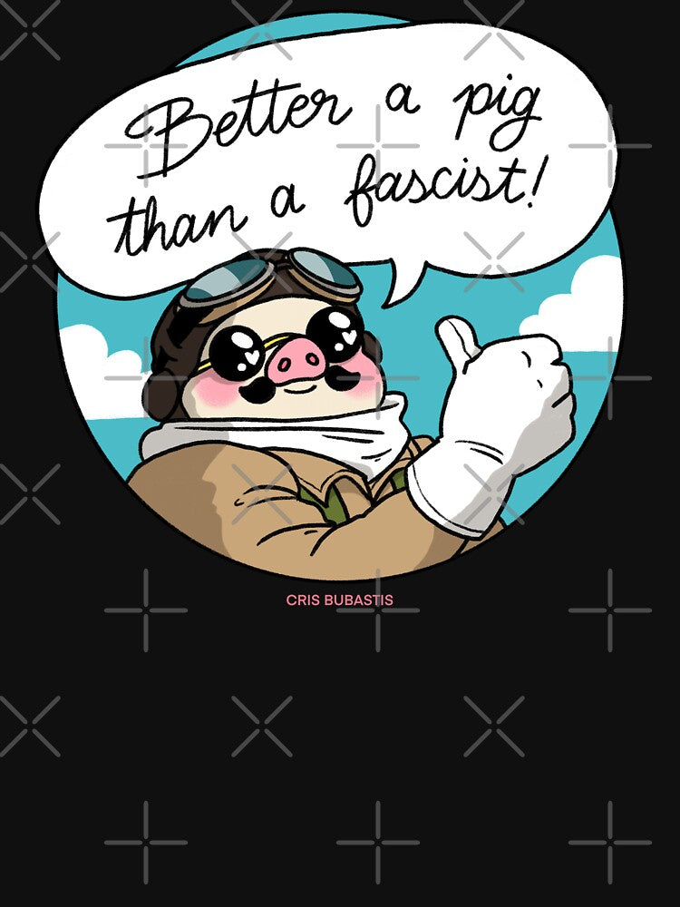 Better a pig than a fascist! by crisbubastis