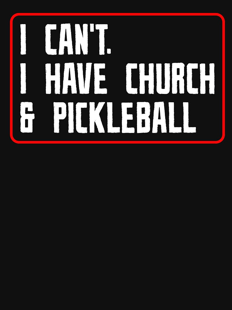 Funny Faith Sports I Can’t I Have Church And Pickleball by OgeidAial479
