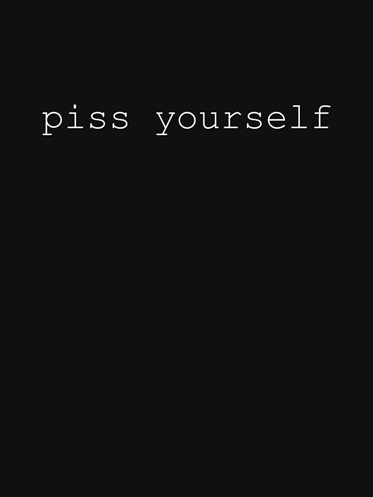 piss yourself 01 by Ellie Kokoro