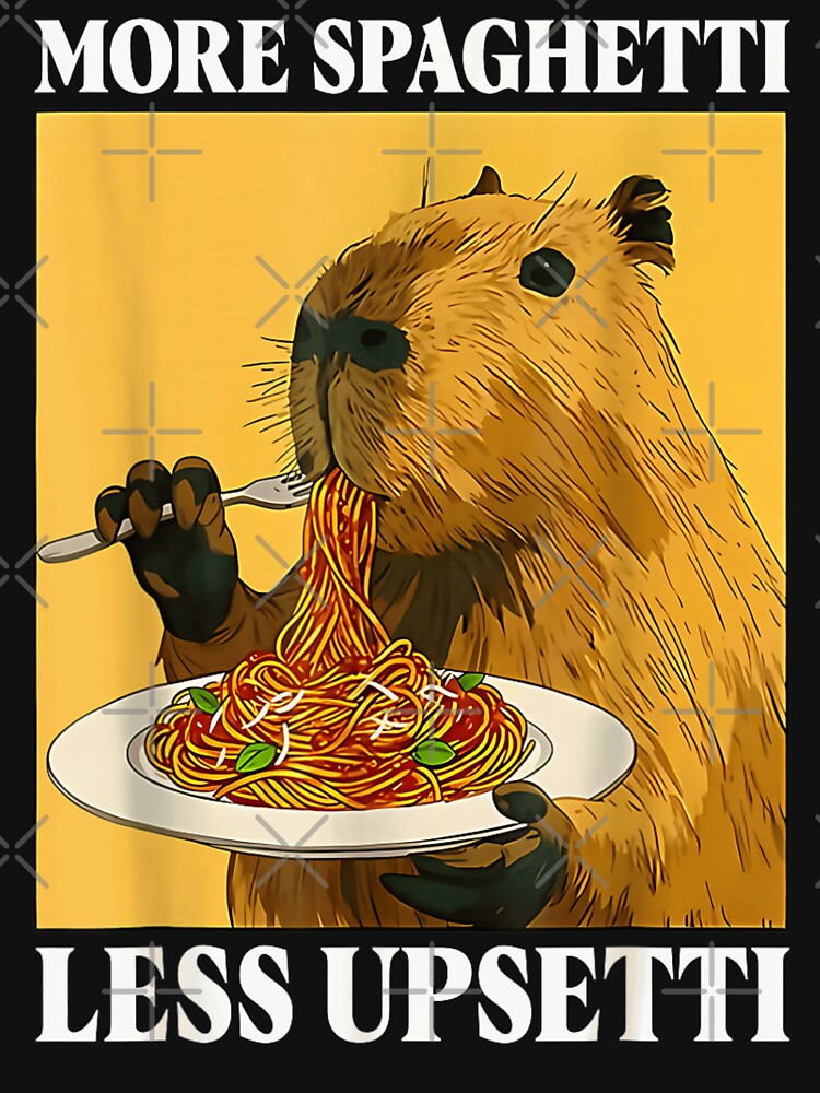 More Spaghetti Less Upsetti Funny Capybara Eating Pasta Meme Art Design by Phil Ben