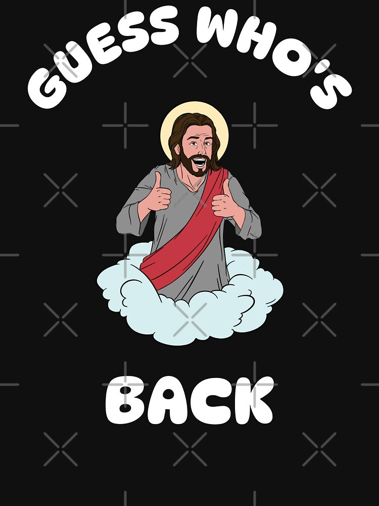 Guess who's back, funny Easter Jesus resurrection by wittyprinttop