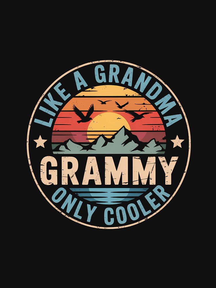 Grammy Like A Grandma Only Cooler Mother's Day by FaithAbbott