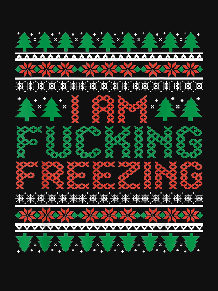 I Am Freezing Sarcastic Christmas Holiday Festive Pun by saigeorion