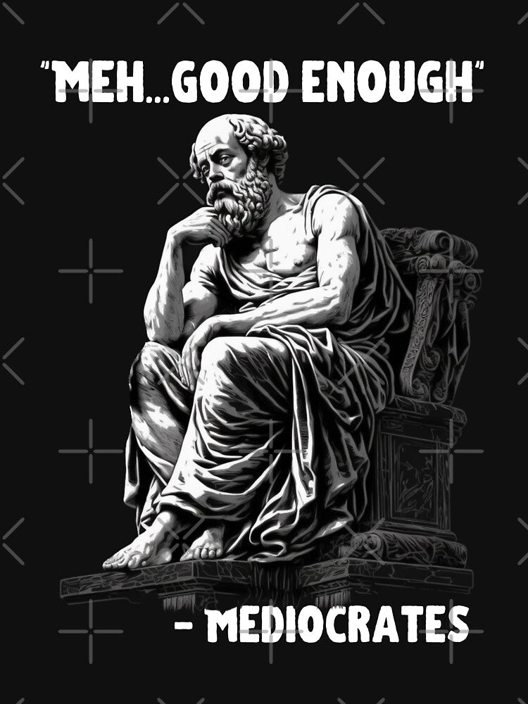 Meh Good Enough Sarcasm by PlayfulPrint