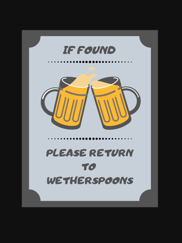 Wetherspoons T-Shirt Funny Novelty Gift Classic T-Shirt by JordiReyHijo