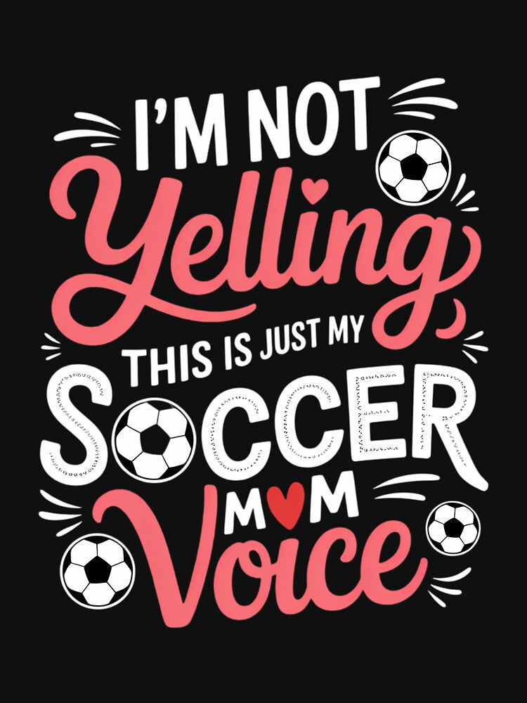 I'm Not Yelling This Is My Soccer Mom Voice Mother's Day by CruelShadesSt