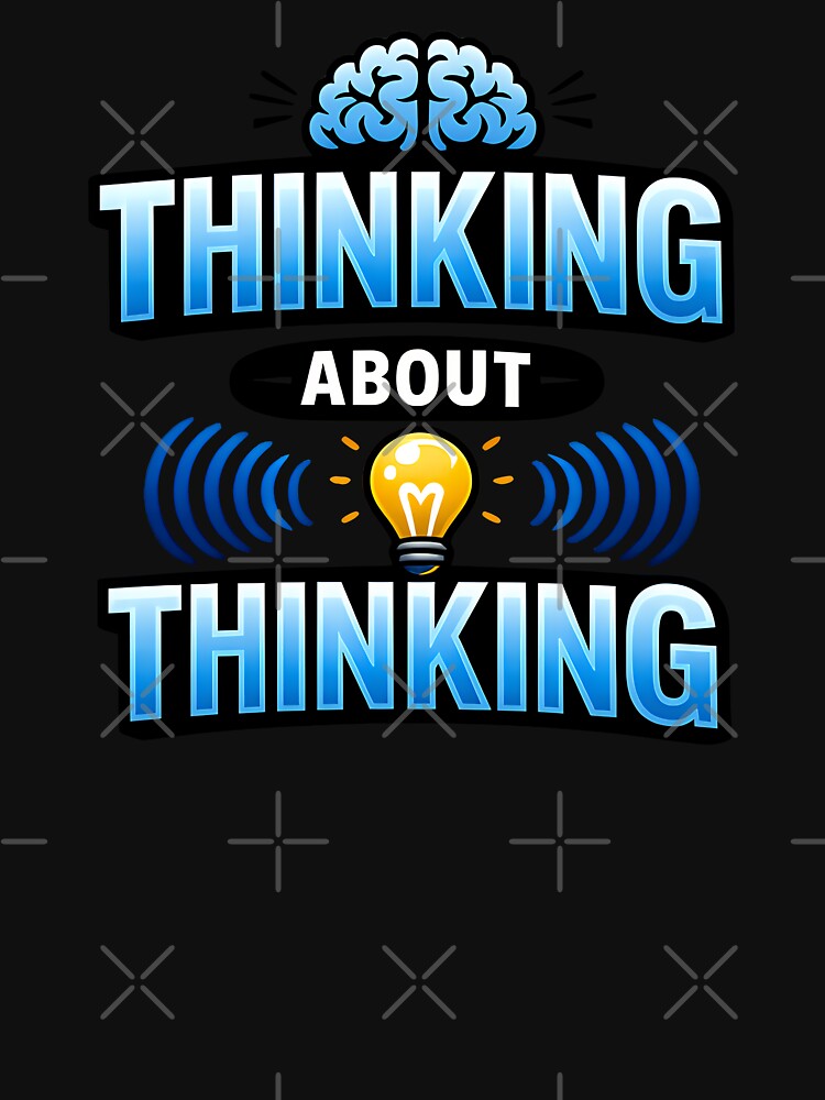 Thinking About Thinking Funny Intellectual Humor Philosophy Nerd Design by TeeTimeTreasure