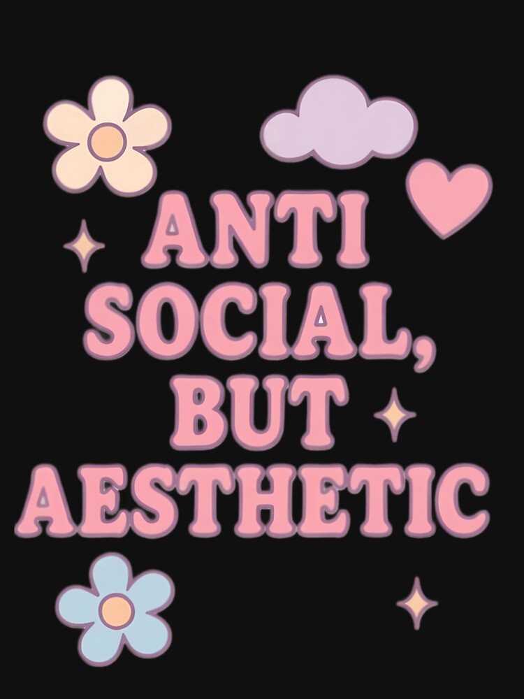 Anti Social But Aesthetic – Cute Pastel Quote Design for Introverts. by Artistry-Nadia