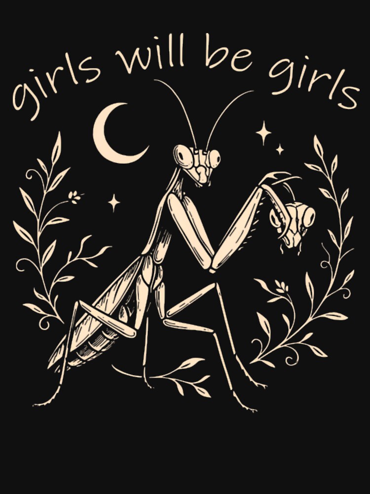 Girls Will Be Girls Praying Mantis Funny Feminist Empowerment Art by LilianChampl