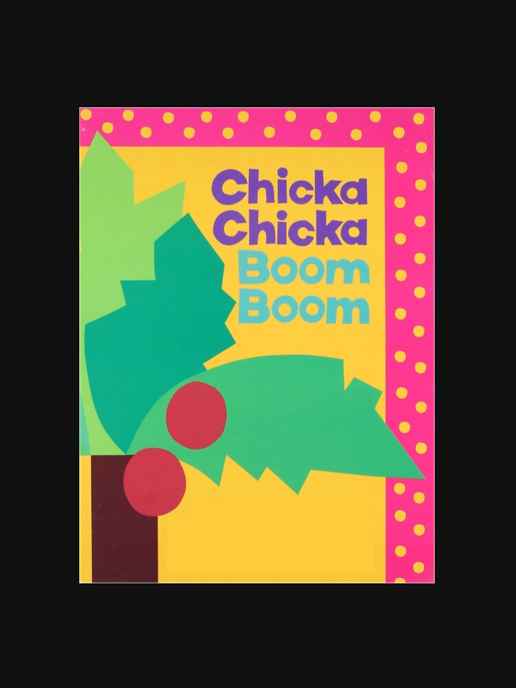 Chicka Chicka Boom Boom by HarveyWickwire