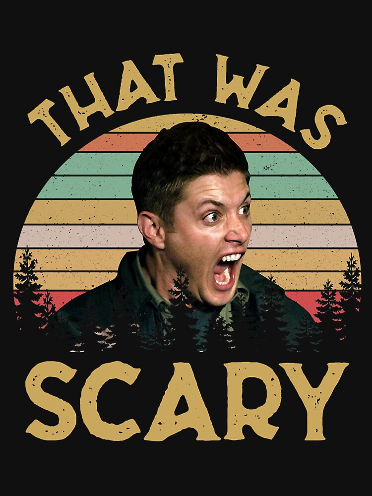 Dean Winchester Supernatural That Was Scary Funny Vintage Retro by RichardKerns