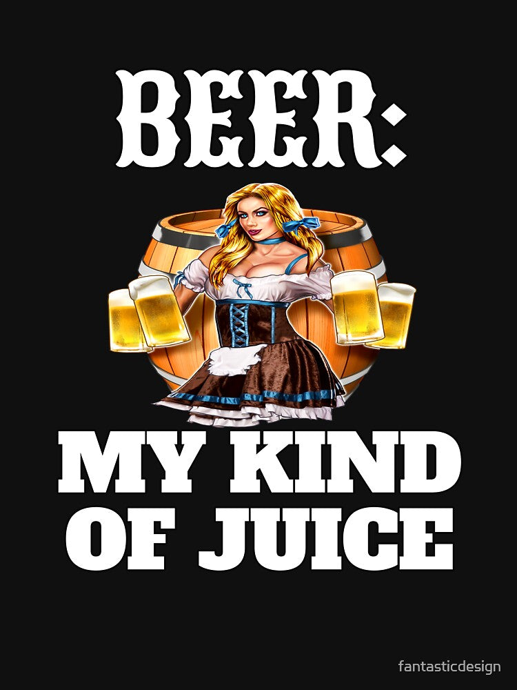 Funny Beer Humor Drinker Drinking Beer: My Kind Of Juice by fantasticdesign