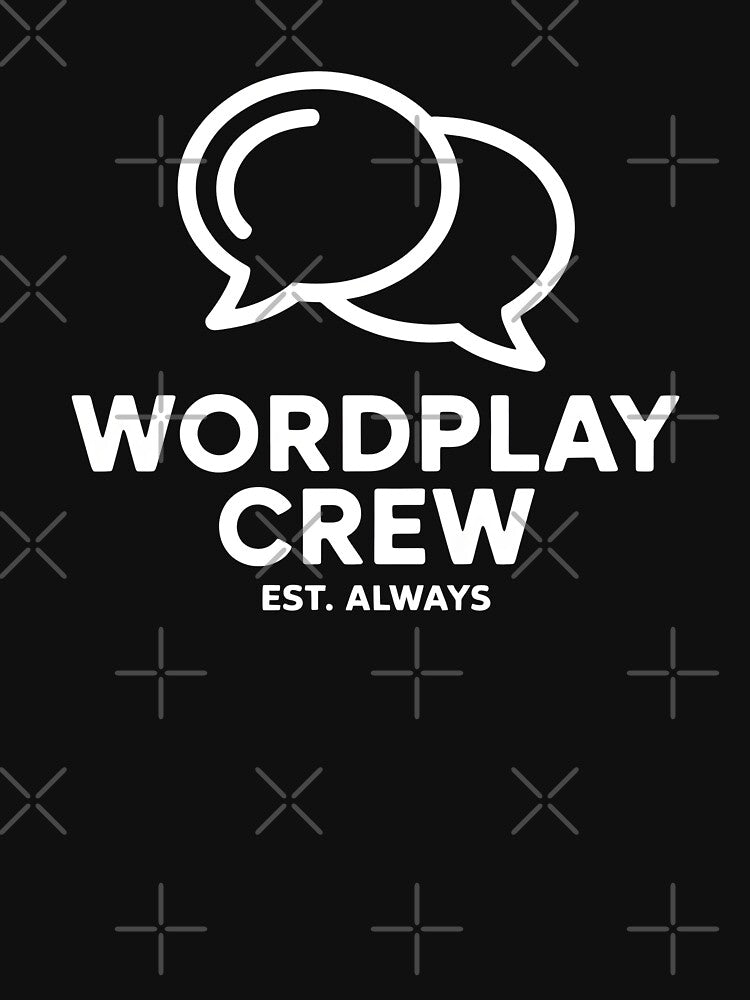 Wordplay Crew Est Always Pun Lovers by MooonTees