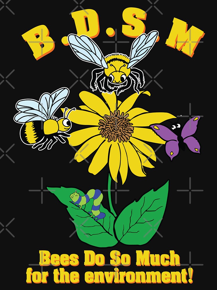 BDSM Bees Do So Much For The Environment by Big Twelve
