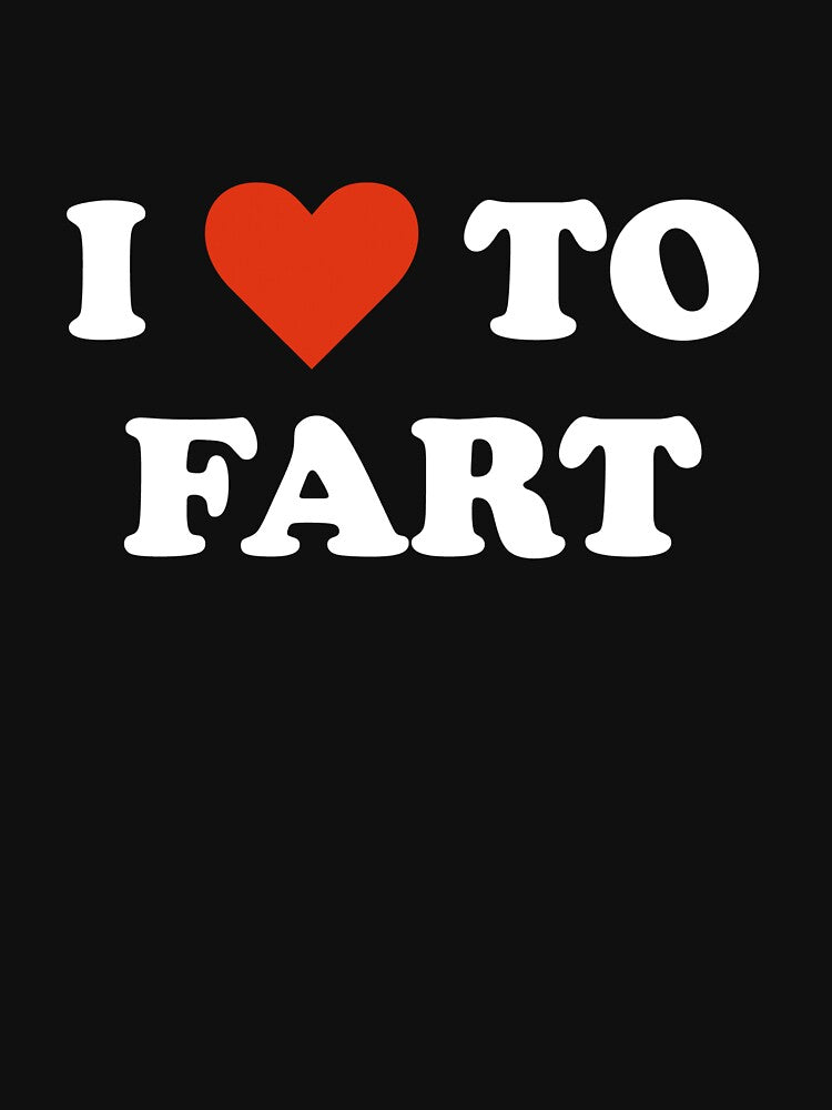 I Love To Fart by DesignFactoryD