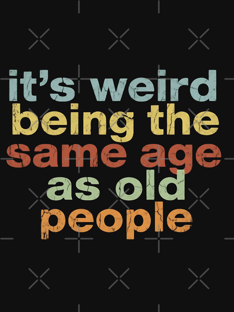 Its Weird Being The Same Age As Old People – Growing Pains by HumansStuck12