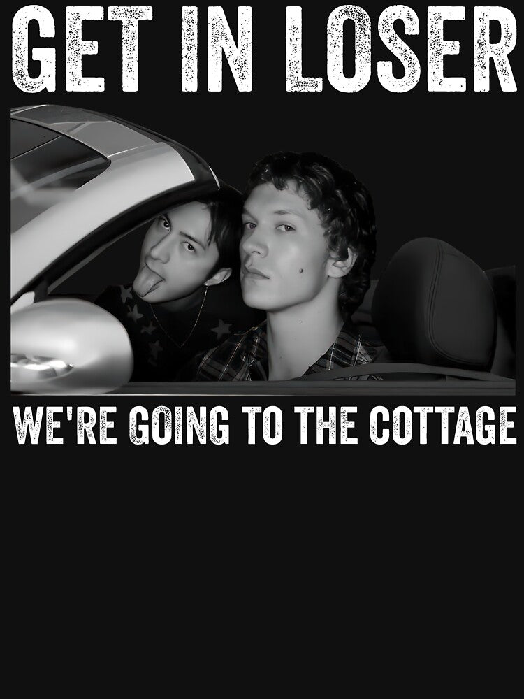 Get In Loser We're Going To The Cottage by Colartinatin