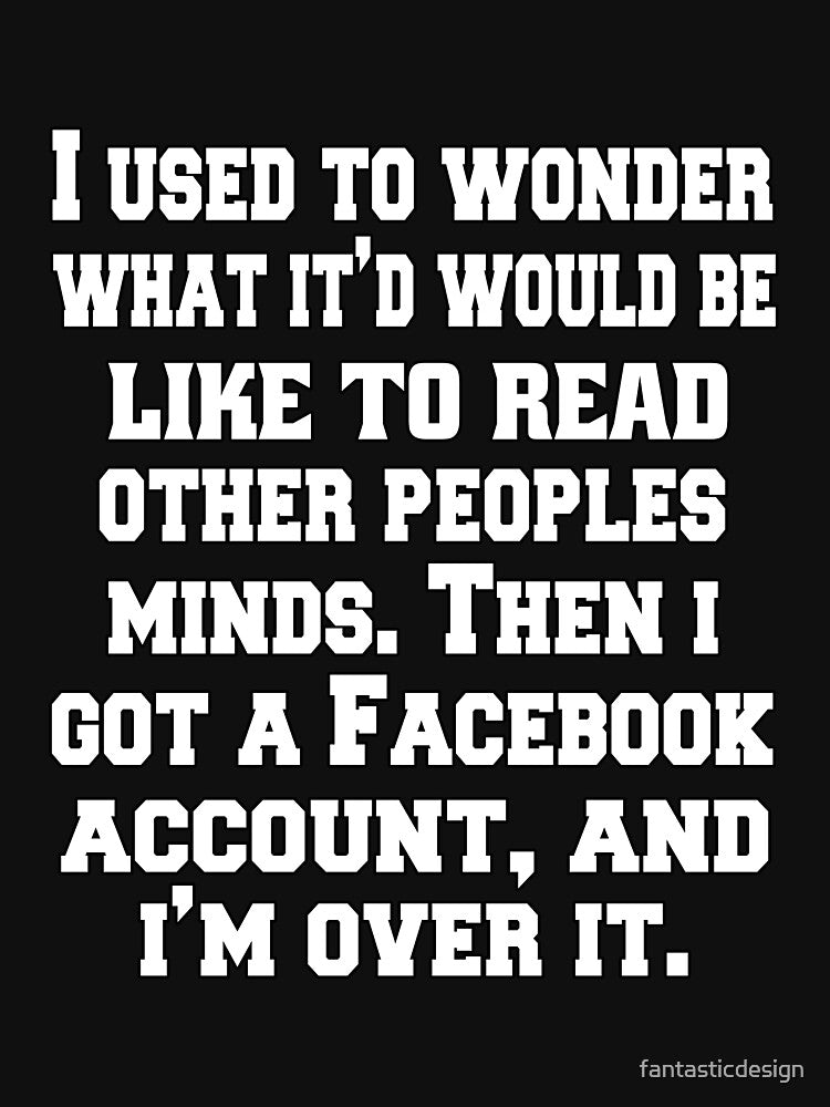 Funny Sarcastic Humor I Used To Wonder What It’d Be Like To Read Other People’s Minds. by fantasticdesign