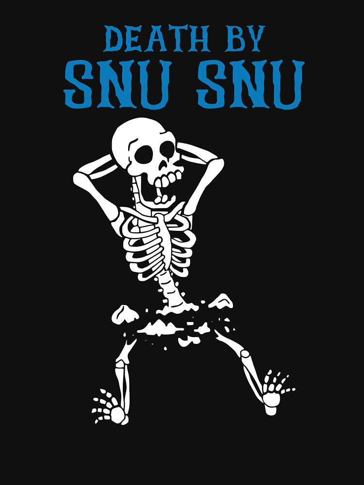 Skeleton Death By Snu Snu Broken Legs Funny Quote by DouglasVel19