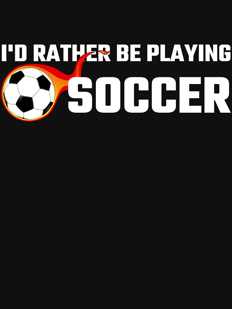 I'd Rather Be Playing Soccer by evahhamilton