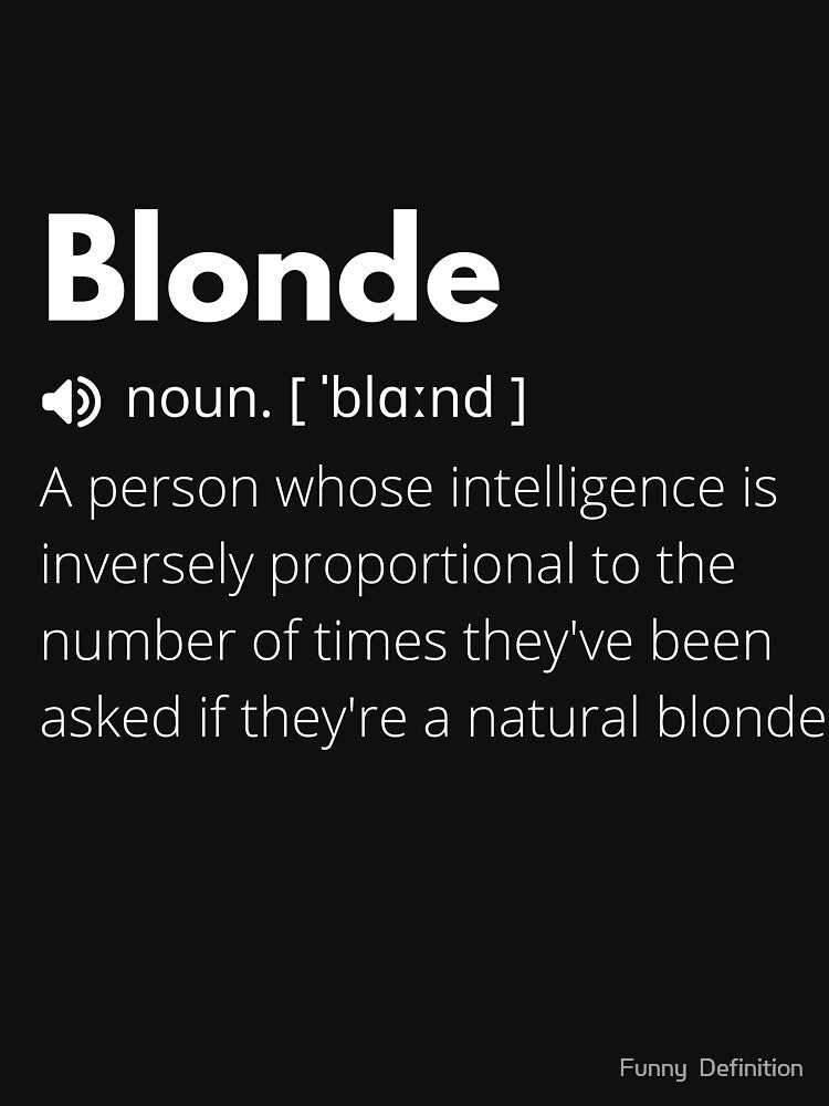Funny Blonde Definition Description by Funny  Definition
