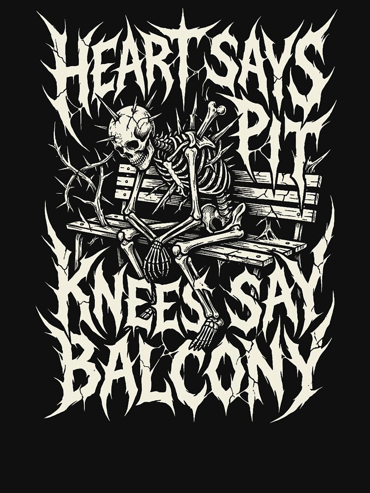 Heart Says Pit Knees Say Balcony Aging Rocker Skeleton Humor by Societit