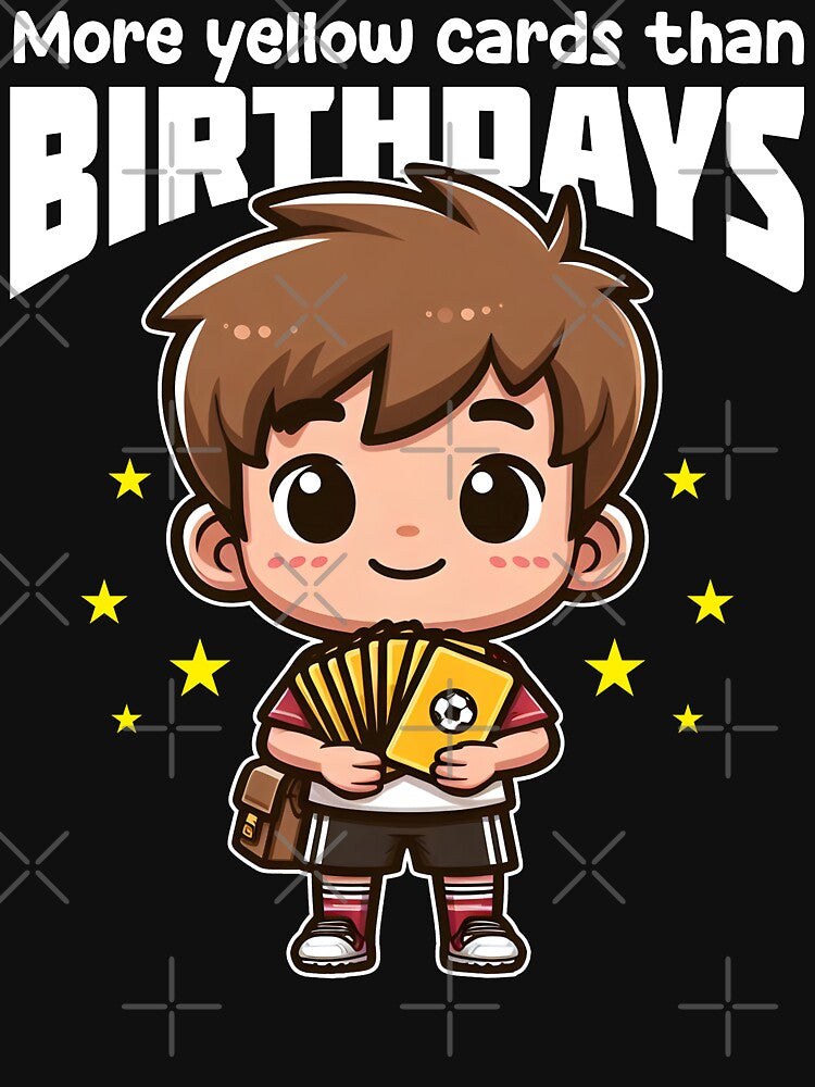 MORE YELLOW CARDS THAN BIRTHDAYS - FOOTBALL GIFT by KEF Custom