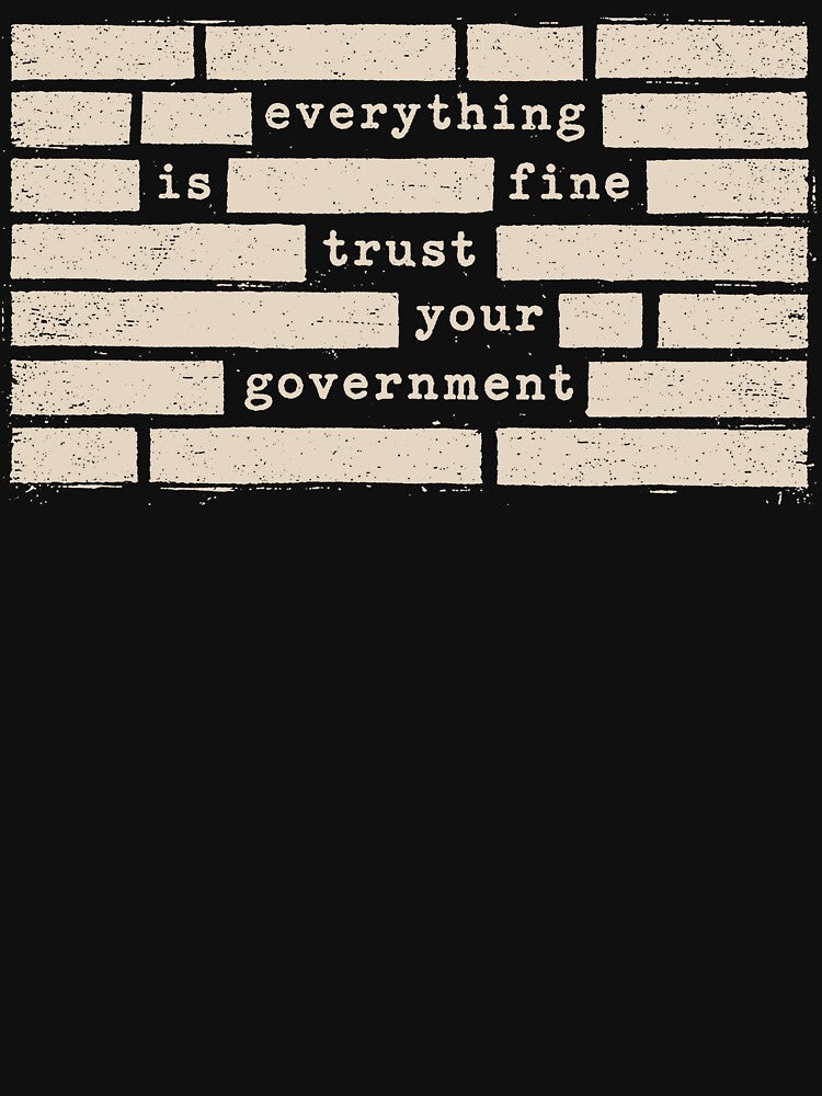 Censored Everything Is Fine Trust Your Government Redacted Meme, Conspiracy Humor by borenclolahroy