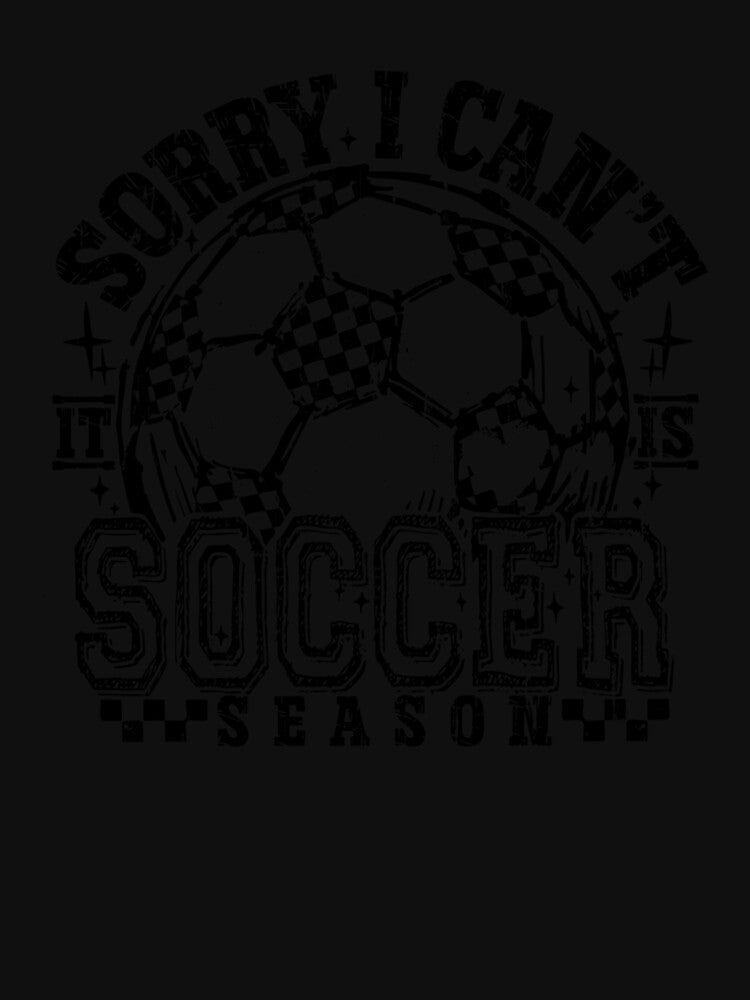 Sorry I Can't It Is Soccer Season by caruku666